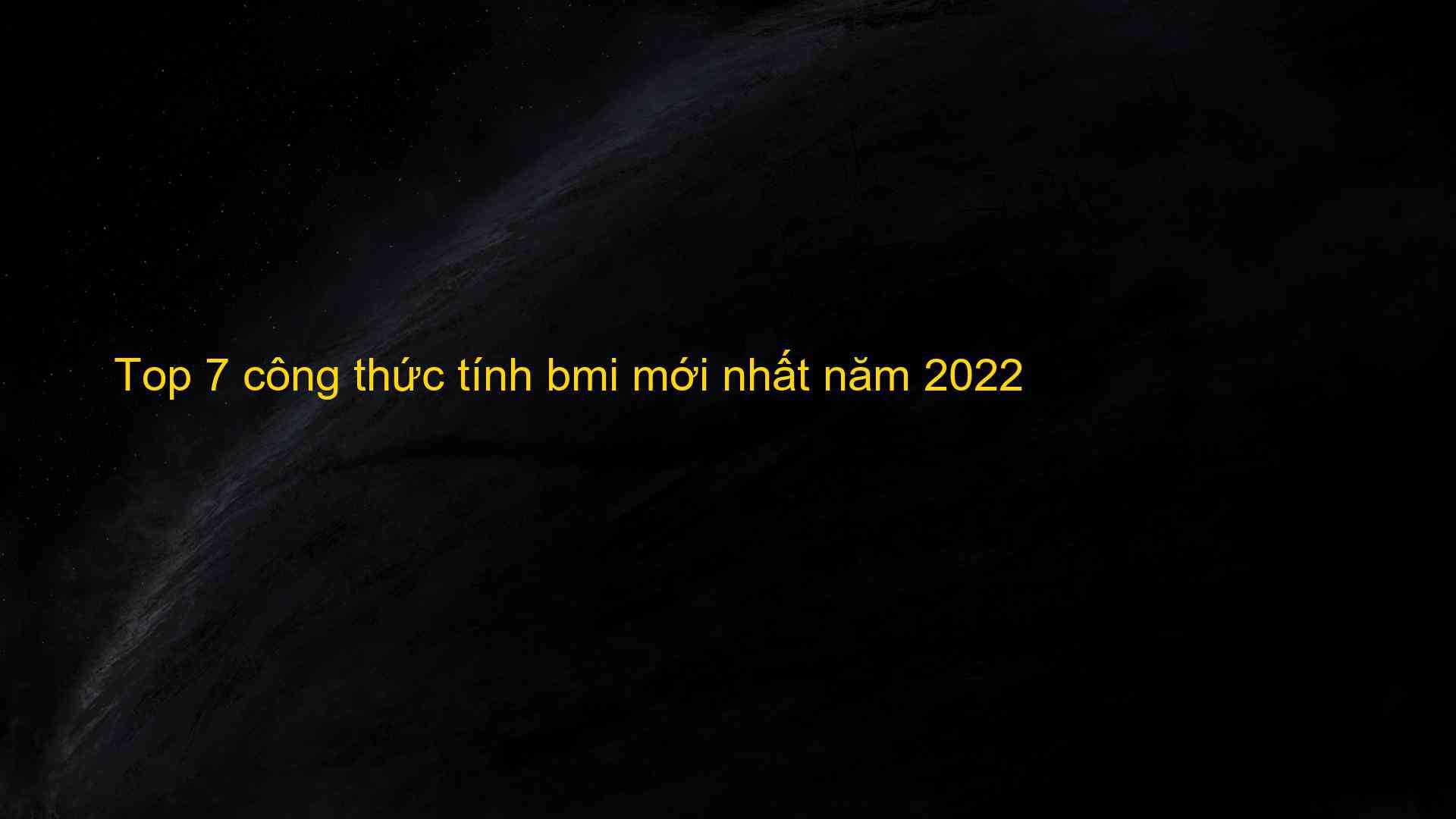 Cách tính và đo chỉ số BMI theo hướng dẫn từ Viện Dinh dưỡng Quốc gia Thêm hiểu về công thức và chỉ số BMI 2